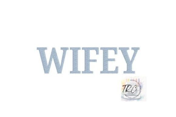 Wifey Fill Stitch Embroidery Design